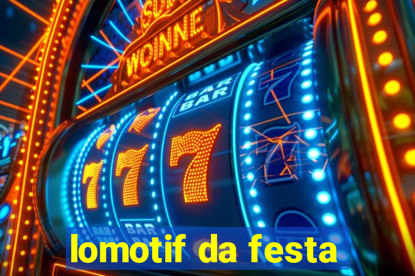 lomotif da festa